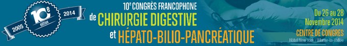 Congrès 2014 – 10ème Congrès Francophone de Chirurgie Digestive et Hépato-Biliaire