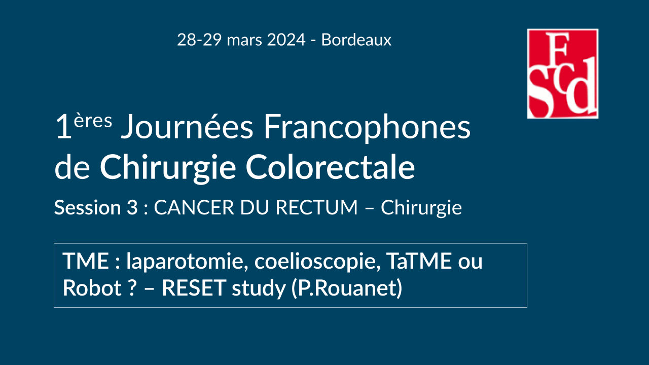Vignette : TME pour cancer du rectum : laparotomie, coelioscopie, TaTME ou Robot ? – RESET study