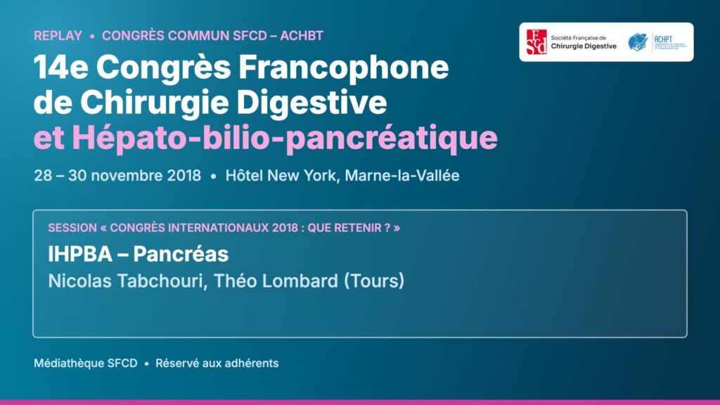 Vignette : IHPBA 2018 – Pancréas